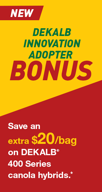 Promotional banner with a vibrant yellow and red background. The upper left corner features the word ‘NEW’ in white letters on a red tab. The headline on the left side reads ‘DEKALB INNOVATION ADAPTER BONUS’ with the right side stating ‘Save an extra $20/bag on DEKALB® 400 Series canola hybrids.*’ 